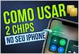 COMO USAR DOIS CHIPS NO IPHONE COMPRE E CONFIGURE SEM SAIR